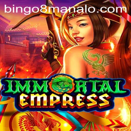 ImmortalEmpress: Discover the Intriguing World of Mythical Bingo